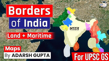 Borders of India Through Maps | Border Disputes of India | UPSC Mains GS1 | Boundaries of India