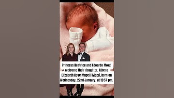 Princess Beatrice and Edoardo Mozzi welcome their daughter, Athena Elizabeth Rose Mapelli Mozzi