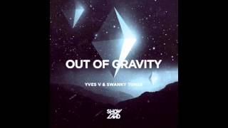 Yves V & Swanky Tunes - Out Of Gravity [PREVIEW]