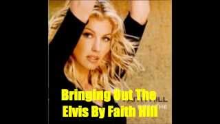 Watch Faith Hill Bringing Out The Elvis video