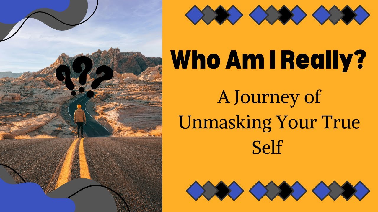 Who Am I Really: A Journey of Unmasking Your True #selfdiscoveryjourney ...