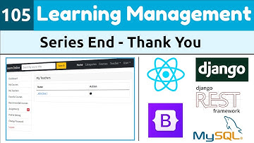 Django ReactJs LMS #105 | Series End - Thank You | Learning Django and ReactJs