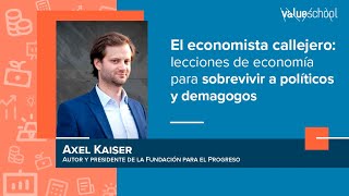 El economista callejero: lecciones de economía para sobrevivir a políticos y demagogos Value School