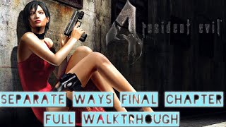 REISDENT EVIL 4 SEPARATE WAYS FINAL CHAPTER FULL WALKTHROUGH 4K GAMEPLAY