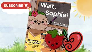 Wait, Sophie! 🍓Read Aloud | Children's Book About Patience, Waiting Your Turn & Self-Control Noticias