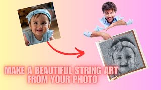 DIY make a beautiful String art from your photo