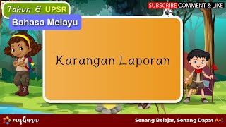 Tahun 6 | Bahasa Melayu UPSR | Penulisan: Karangan Laporan