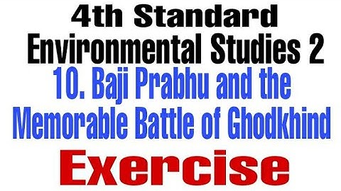 Baji Prabhu and the Memorable Battle of Ghodkhind l Exercise l Chapter 10 l 4 Std l EVS 2 l History
