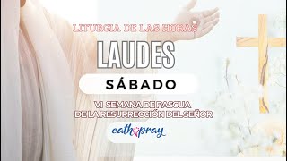 Oración de la mañana (Laudes), SÁBADO 11 DE MAYO 2024 | VI SEMANA DE PASCUA | cathopray