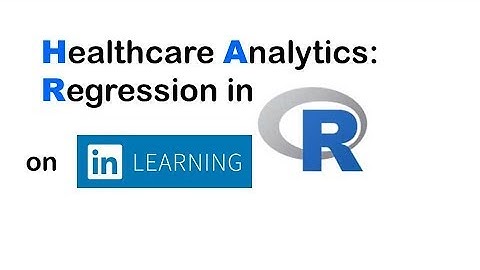 Healthcare Analytics: Regression in R Online Course