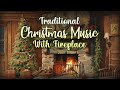 Relaxing traditional christmas music with fireplace sounds  classic christmas songs by fireplace 
