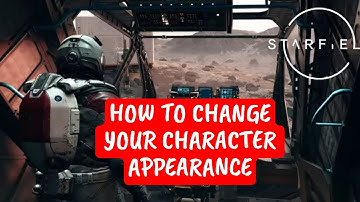 STARFIELD *HOW to Change Your Character Appearance*