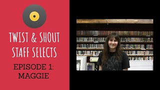 Staff Selects - Episode 1 Maggie