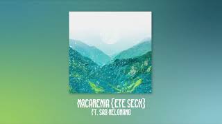 Macarenia (Ete Sech) Ft. Sad Melómano | Sans Souci