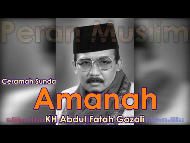 Tabligh Akbar KH Abdul Fatah Gozali - Amanah Full Ceramah Sunda class=