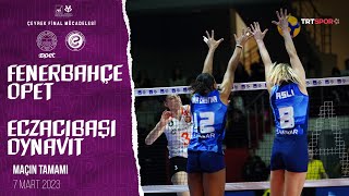 Fenerbahçe Opet 3 - 0 Eczacıbaşı Dynavit (Maçın Tamamı) | AXA Sigorta Kupa Voley Çeyrek Final