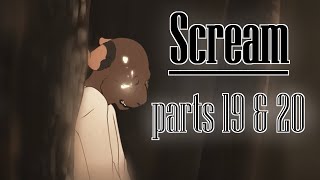 Scream | OC MAP [Parts 19 & 20]
