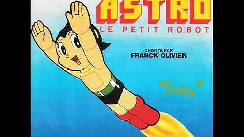 [Tetsuwan Atomu] Franck Olivier - Astro le petit robot (Le générique de l'émission Télévisée)