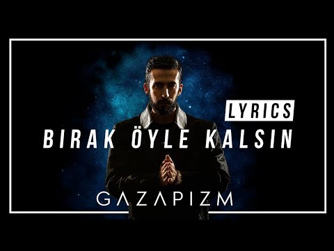 Gazapizm - Bırak Öyle Kalsın Sözleriyle (Lyrics) !!