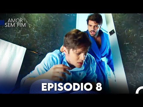 Amor Sem Fim Episódio 8 (Dublagem em Português)