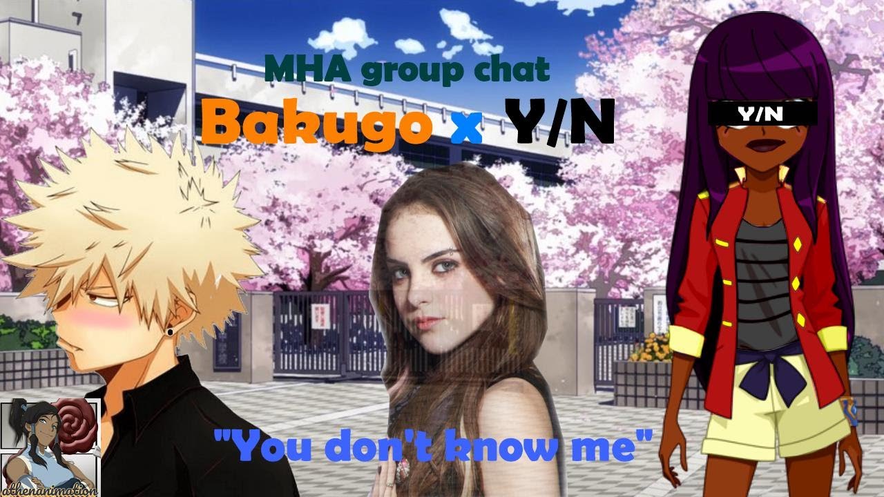 [MHA/BNHA] text || Bakugo x YN - You don't know me by Liz Gilles (lyrics not prank)