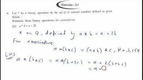 Let * be a binary operation Q defined by, a*b=a+2b Examine these binary operations for associativity