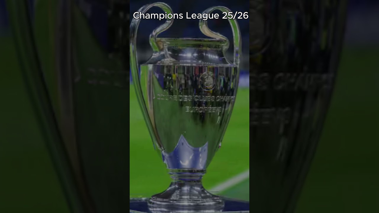 CL 25/26🔥🔥🔥 