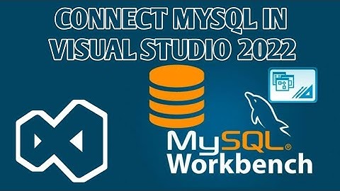 CONNECTION TO MYSQL IN VISUAL STUDIO 2022 - Connect to MySQL Workbench database in C#