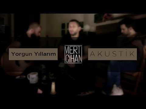 Mert Cihan - Yorgun Yıllarım (Cengiz Kurtoğlu Cover)