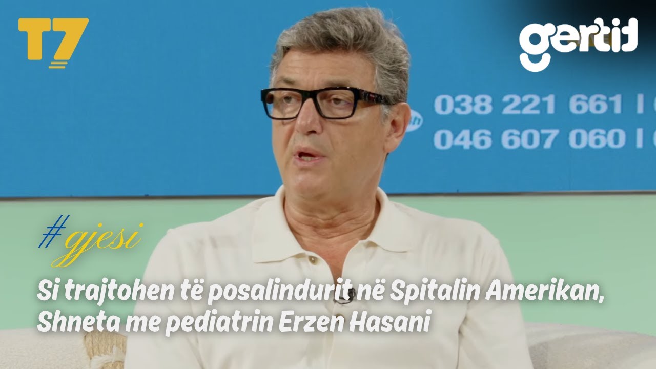 Si trajtohen të posalindurit në Spitalin Amerikan, Shneta me pediatrin Erzen Hasani | #gjesi | T7