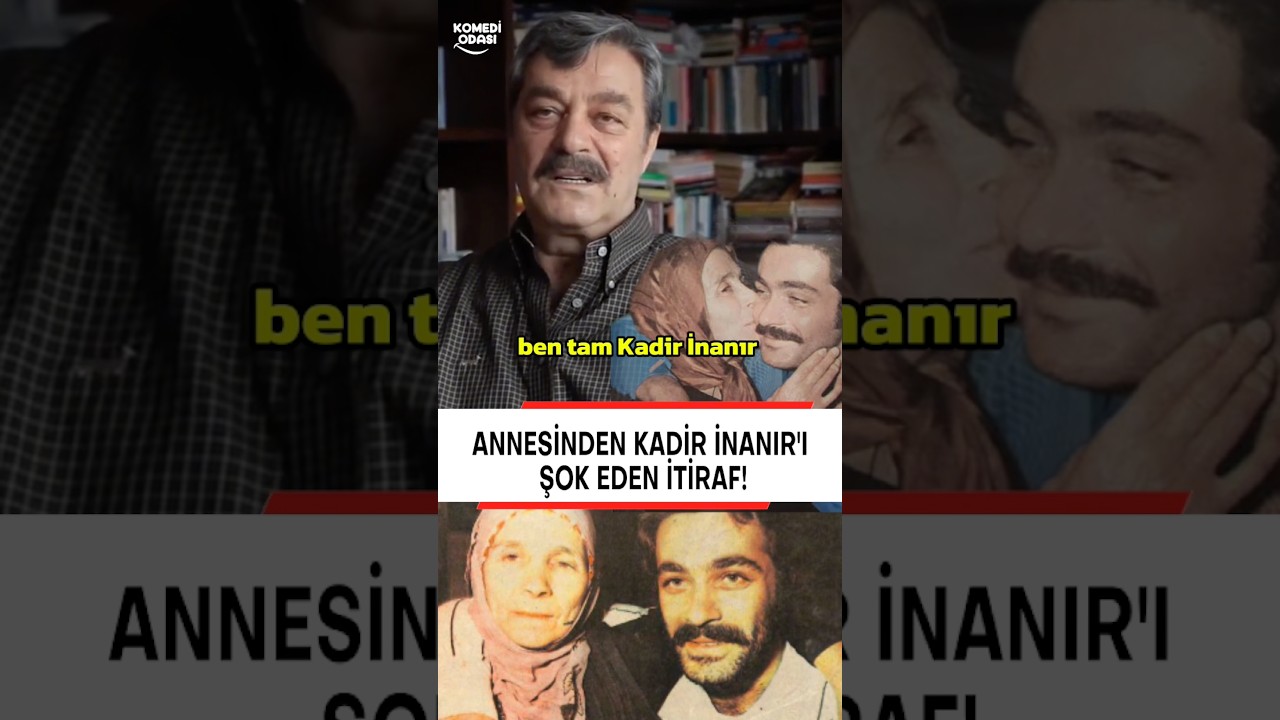 Annesinden Kadir İnanır'ı Şok Eden İtiraf!