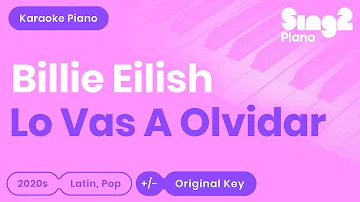 Billie Eilish, ROSALÍA - Lo Vas A Olvidar (Karaoke Piano)