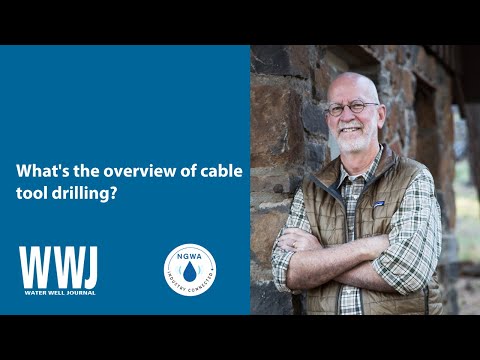 Marvin F. Glotfelty, RG, on Cable Tool Drilling | NGWA: Industry Connected