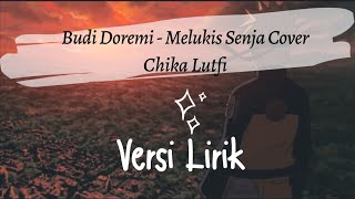 #melukissenja  Melukis Senja - Budi Doremi Cover Chika Lutfi ( lyrics)