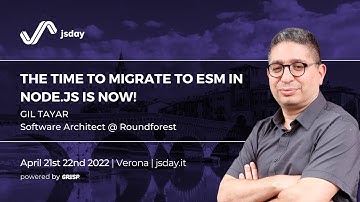 The time to migrate to ESM in Node.js is now! | Gil Tayar | jsday 2022
