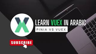Learn Vuex In Arabic 2023 - 11- Learn Pinia (Pinia Vs Vuex)