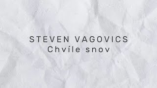 Steven Vagovics - Chvíle snov (Lyric Video)