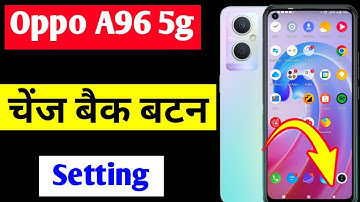 Oppo A96 back button change setting | Oppo A96 mobile me back button change kaise kare