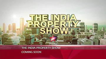 The India Property Show - Coming Soon on Star Plus - Teaser 3