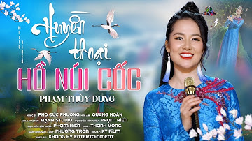 HUYỀN THOẠI HỒ NÚI CỐC - PHẠM THUỲ DUNG | St: Phó Đức Phương