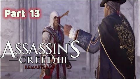 Assassin’s Creed 3 Remastered - 100% Walkthrough (No Commentary) PART 13