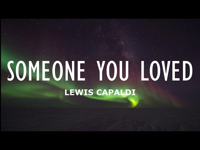 Lewis Capaldi - Someone You Loved (Lyrics) class=