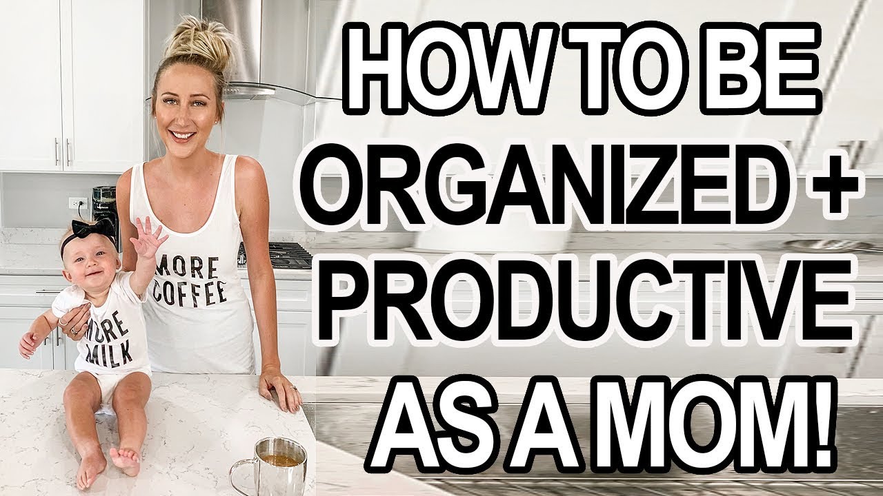 HOW TO BE ORGANIZED AS A MOM! 9 Tips to Feel Productive