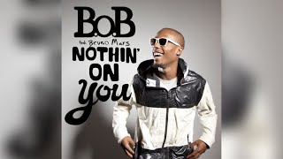 B.o.B ft Bruno Mars - Nothin’ On You (Instrumental & Hook)