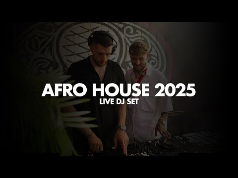 AFRO HOUSE 2025 - LIVE DJ SET (STICX & LUIS SARANDA)