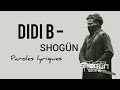 Didi B - SHOGÜN ( Paroles lyriques )