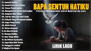 Sentuh Hatiku  Pujian Penyembahan Sedih Paling Menyentuh Hati  Lagu Rohani Terbaru 2026 lirik