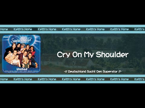 Deutschland Sucht Den Superstar | Cry On My Shoulder【LYRICS】