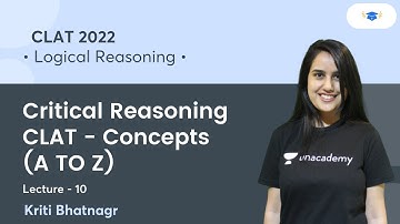 Critical Reasoning CLAT - Concepts (A TO Z) L10 l Logical Reasoning l CLAT 2022 l Kriti Bhatnagar