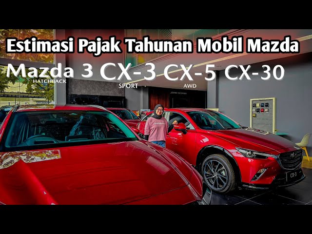 Pajak Tahunan Mobil Mazda | Mazda 3, Mazda Cx-30, Mazda Cx-3, Mazda Cx-5, Mazda Cx-9 class=